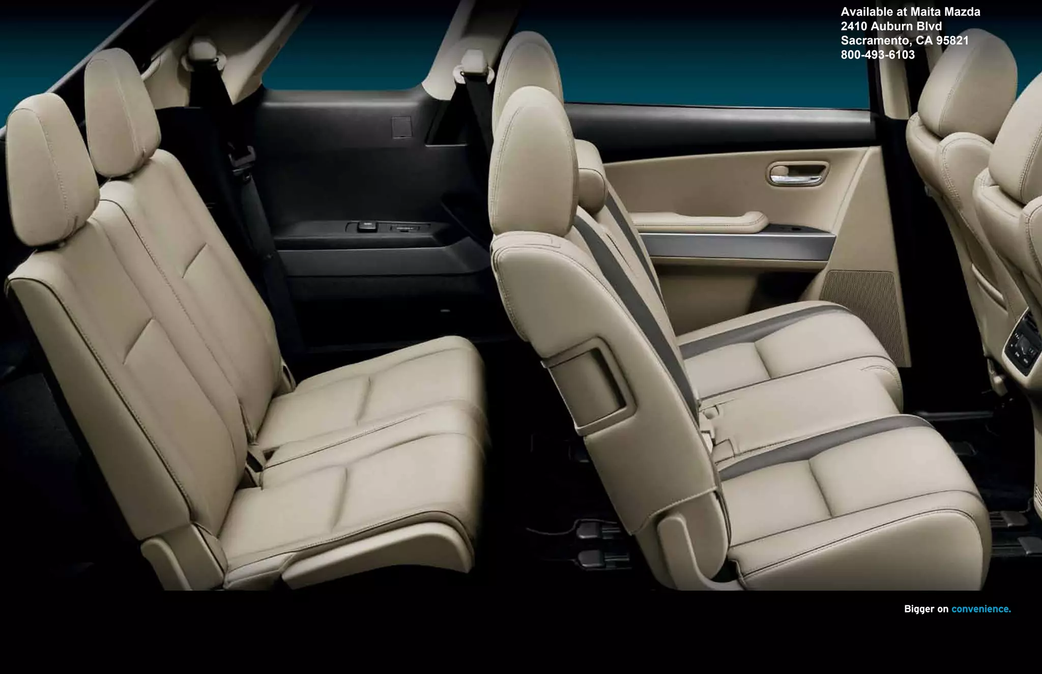 Available at Maita Mazda
2410 Auburn Blvd
Sacramento, CA 95821
800-493-6103




          Bigger on convenience.
 