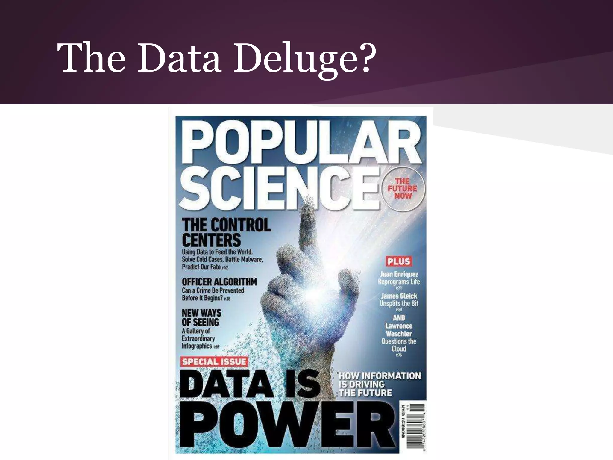 The Data Deluge?
 