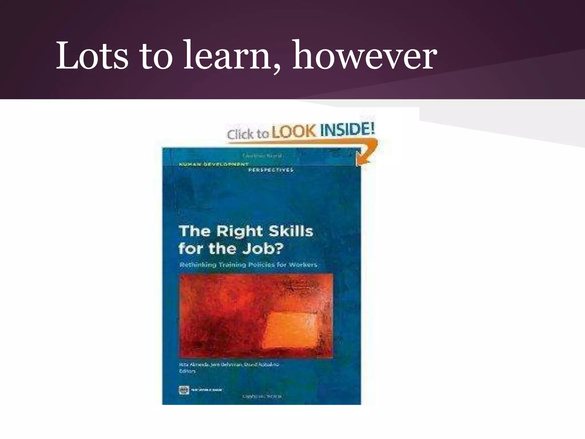 Lots to learn, however
 