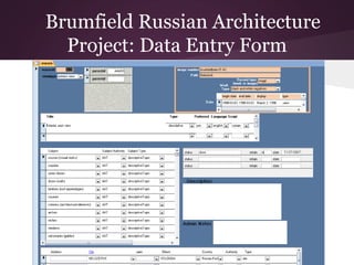 Brumfield Russian Architecture
Project: Data Entry Form
 