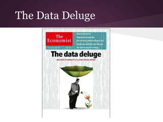 The Data Deluge
 