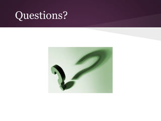 Questions?
 