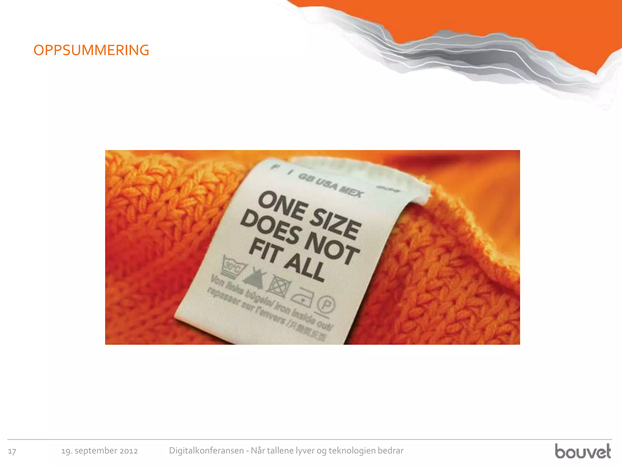 OPPSUMMERING




17     19. september 2012   Digitalkonferansen - Når tallene lyver og teknologien bedrar
 