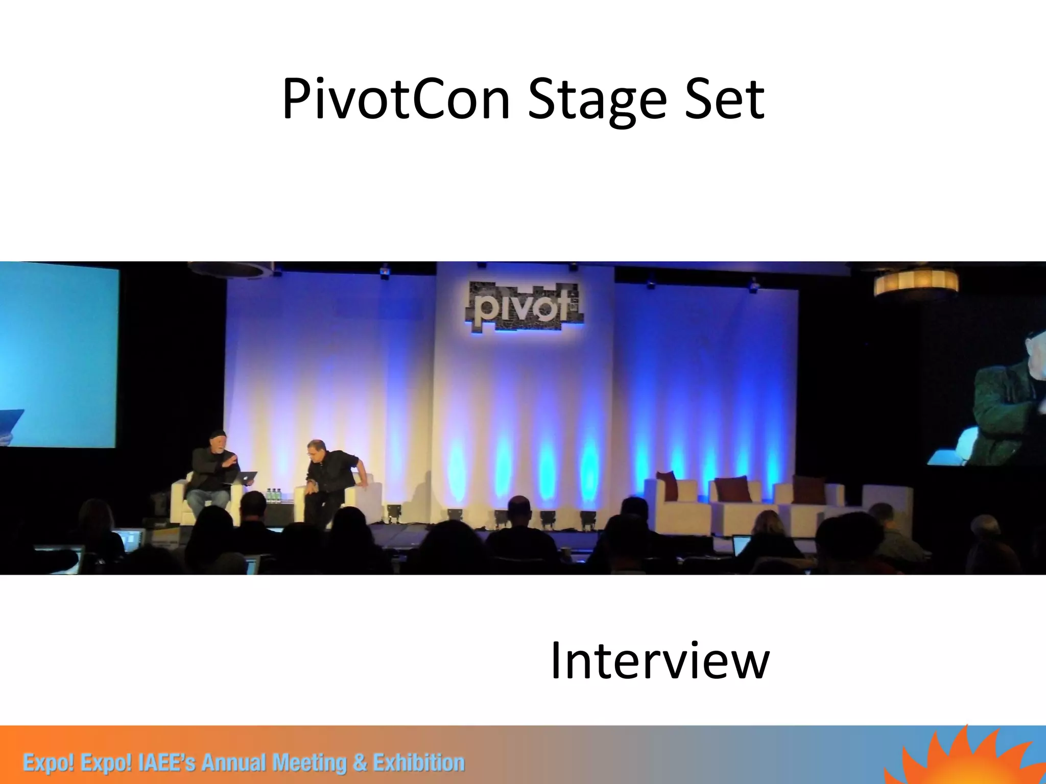 PivotCon Stage Set




         Interview
 