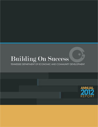 Building On Success
TENNESSEE DEPARTMENT OF ECONOMIC AND COMMUNITY DEVELOPMENT
 