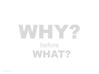 WHY?before
WHAT?
 