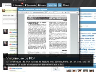 Visionneuse de PDF
La visionneuse de PDF facilite la lecture des contributions. En un seul clic, les
utilisateurs on accès à l'information directement sur le flux.
 