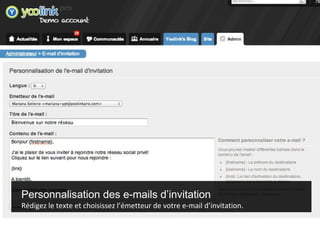 Personnalisation des e-mails d’invitation
Rédigez le texte et choisissez l’émetteur de votre e-mail d’invitation.
 