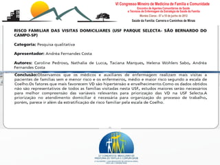 Escalas de risco e vulnerabilidade familiar
Leonardo Cançado Monteiro Savassi
Universidade Federal de Ouro Preto
 