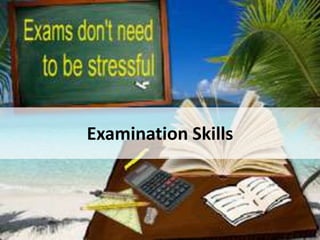 Examination Skills
 