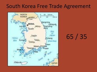South Korea Free Trade Agreement




                      65 / 35
 