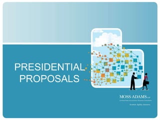 PRESIDENTIAL
 PROPOSALS


               18
 