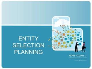 ENTITY
SELECTION
PLANNING

            23
 