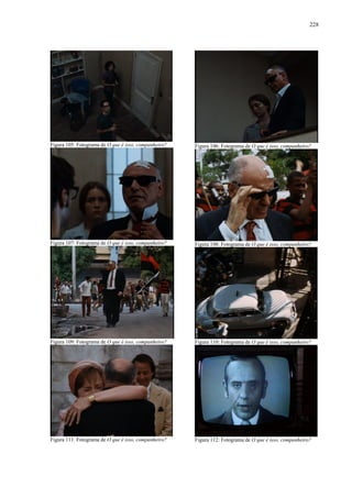 228

Figura 105: Fotograma de O que é isso, companheiro?

Figura 106: Fotograma de O que é isso, companheiro?

Figura 107: Fotograma de O que é isso, companheiro?

Figura 108: Fotograma de O que é isso, companheiro?

Figura 109: Fotograma de O que é isso, companheiro?

Figura 110: Fotograma de O que é isso, companheiro?

Figura 111: Fotograma de O que é isso, companheiro?

Figura 112: Fotograma de O que é isso, companheiro?

 