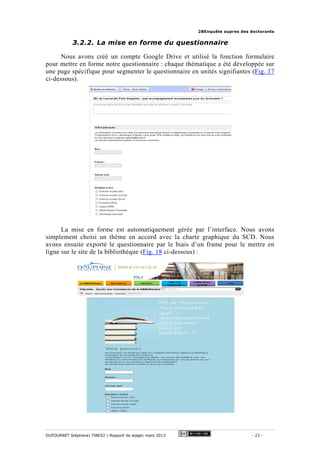 2BEnquête aupres des doctorants
DUFOURNET Stéphane| FIBE02 | Rapport de stage| mars 2013 - 23 -
3.2.2. La mise en forme du...