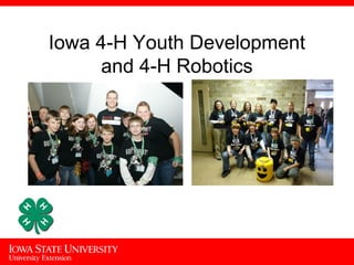 Iowa 4-H Youth Development
      and 4-H Robotics
 