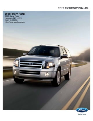 2012 EXPEDITION+EL
West Herr Ford
5025 Camp Road
Hamburg, NY 14075
(888) 415-3858
http://www.westherr.com
 