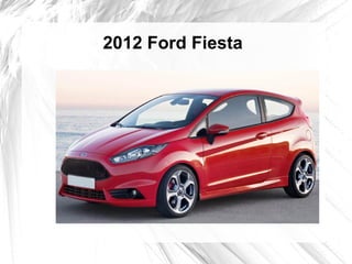 2012 Ford Fiesta
 