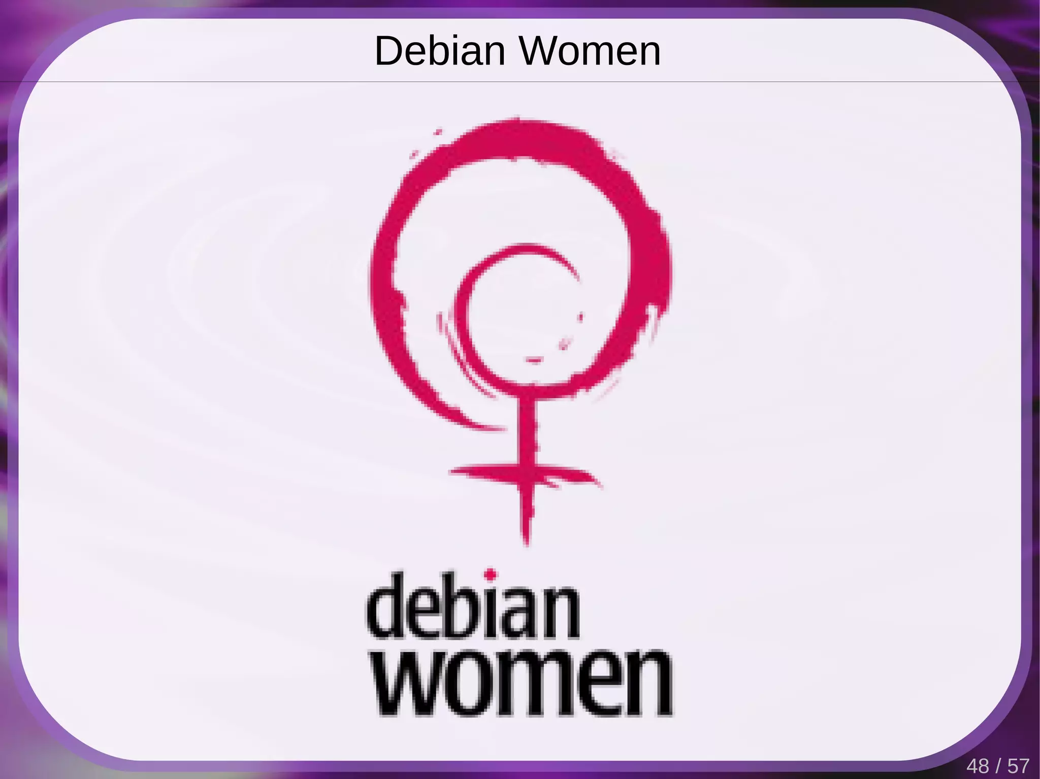 Debian Women




               48 / 57
 