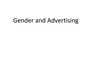 Gender and Advertising
 
