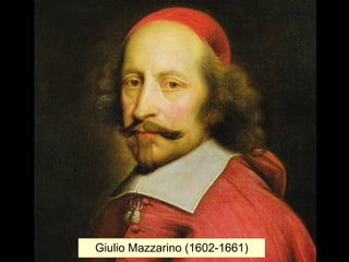 Giulio Mazzarino (1602-1661)
 