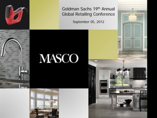 Goldman Sachs 19th Annual
Global Retailing Conference
     September 05, 2012
 