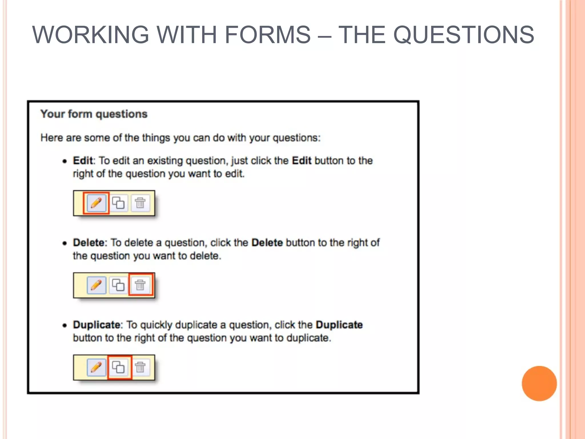 WORKING WITH FORMS – THE QUESTIONS
 
