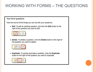 WORKING WITH FORMS – THE QUESTIONS
 