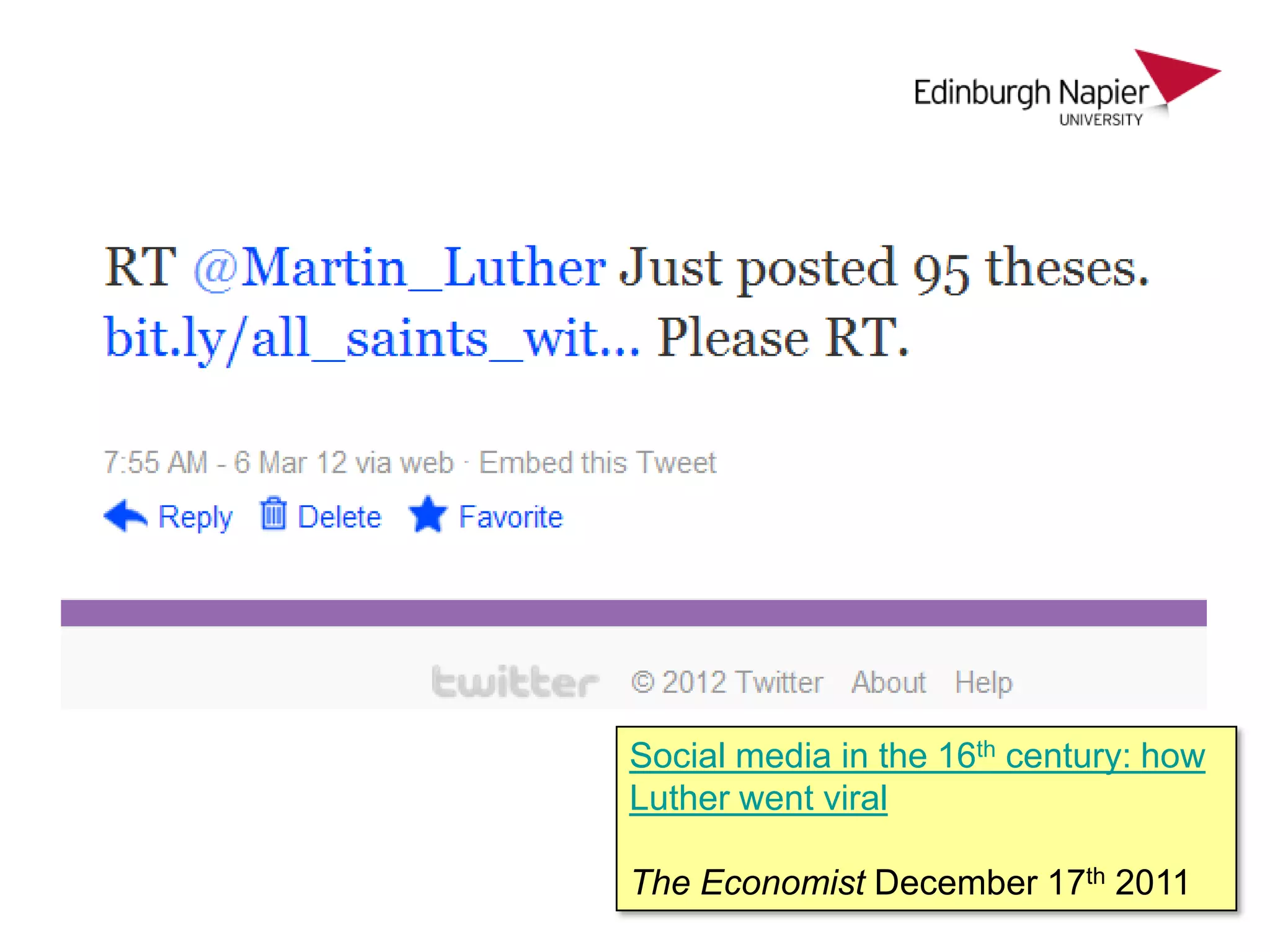 Social media in the 16th century: how
Luther went viral

The Economist December 17th 2011
 