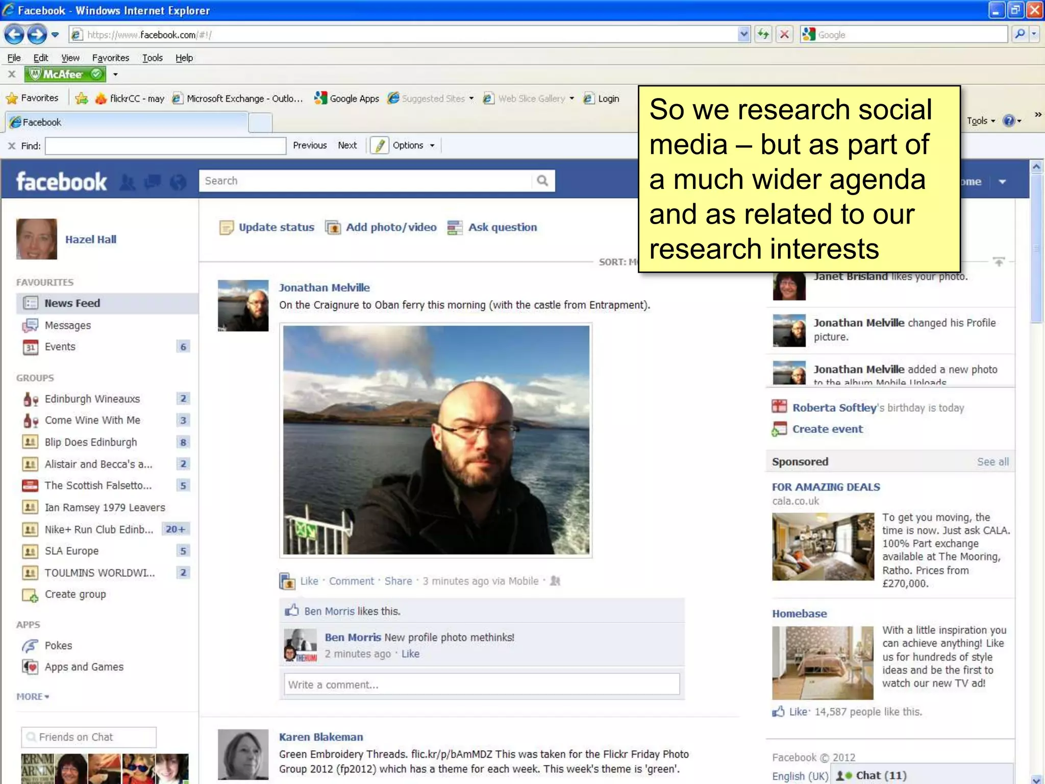 So we research social
media – but as part of
a much wider agenda
and as related to our
research interests
 