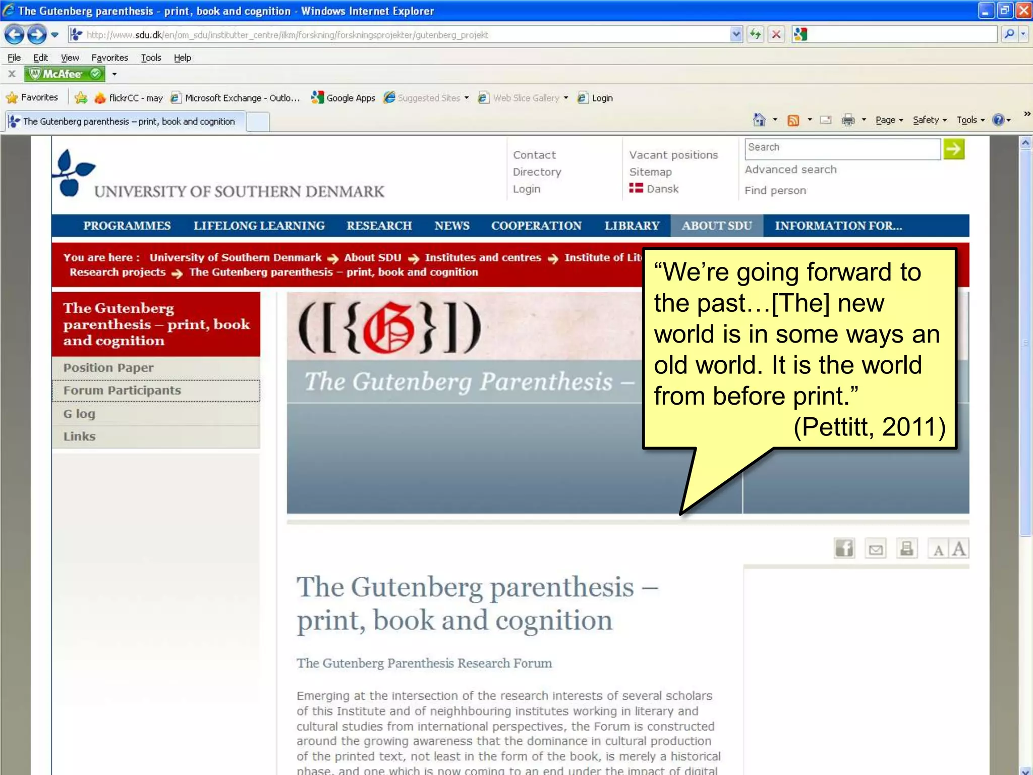 “We’re going forward to
the past…[The] new
world is in some ways an
old world. It is the world
from before print.”
              (Pettitt, 2011)
 