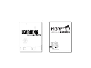 !"#$%%&'(")$(*+$*&",-'".'&$%/0&"#'&1&(%$%/-(1
  プレゼンテーション・パターン
 創造的プレゼンテーションのパターン・ランゲージ




  Ver. 0.50
  Presentation Patterns Project
 