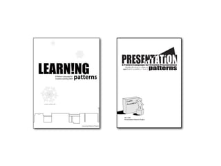 !"#$%%&'(")$(*+$*&",-'".'&$%/0&"#'&1&(%$%/-(1
  プレゼンテーション・パターン
 創造的プレゼンテーションのパターン・ランゲージ




  Ver. 0.50
  Presentation Patterns Project
 