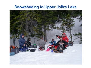 Snowshoeing to Upper Joffre Lake
 