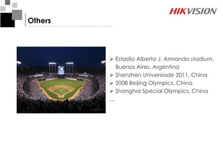 Others




          Estadio Alberto J. Armando stadium,
           Buenos Aires, Argentina
          Shenzhen Universiade 2011, China
          2008 Beijing Olympics, China
          Shanghai Special Olympics, China
         …
 