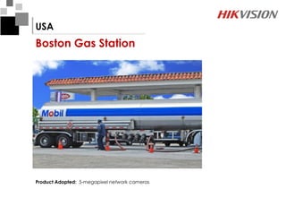 USA
Boston Gas Station




Product Adopted: 5-megapixel network cameras
 