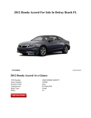 2012 Honda Accord For Sale In Delray Beach FL




2012 Honda Accord At a Glance
VIN Number:             1HGCS2B86CA004575
Stock Number:           120968
Exterior Color:         Gray
Transmission:           Not Specified
Body Type:              Coupe
Miles:                  10
 