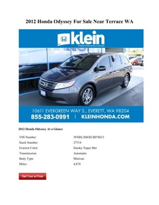 2012 Honda Odyssey For Sale Near Terrace WA




2012 Honda Odyssey At a Glance

VIN Number:                      5FNRL5H6XCB076013
Stock Number:                    27714
Exterior Color:                  Smoky Topaz Met
Transmission:                    Automatic
Body Type:                       Minivan
Miles:                           4,874
 