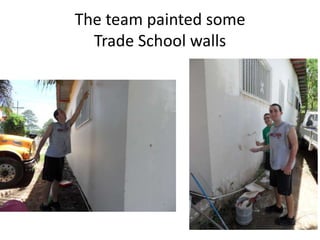 The team painted some
  Trade School walls
 