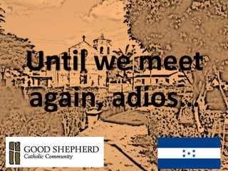 Until we meet
again, adios…
 