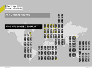 COE MEMBER STATES



 WHO WAS INVITED TO DRAFT ?




Cybercrime                    Page: 27
 