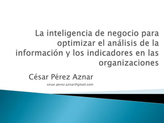 César Pérez Aznar
    cesar.perez.aznar@gmail.com
 