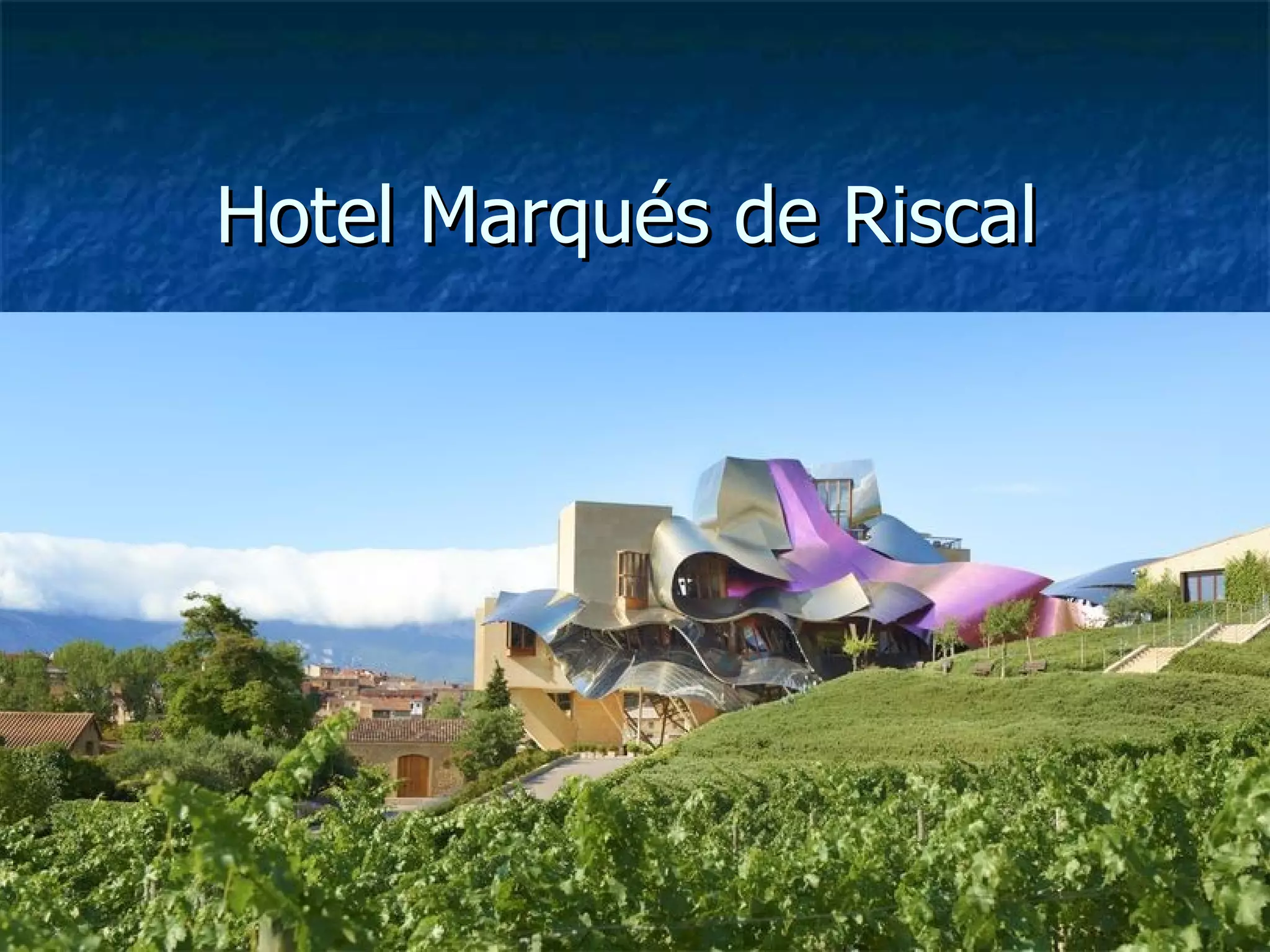 Hotel Marqués de Riscal
 