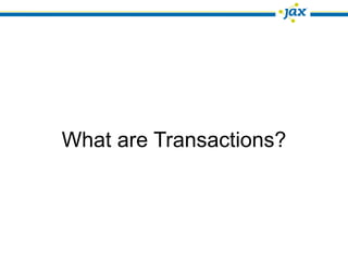 What are Transactions?
 