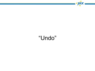“Undo”
 