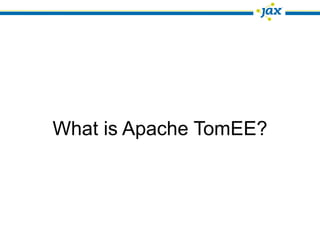What is Apache TomEE?
 