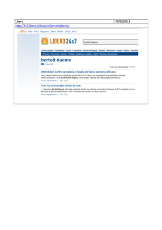 Libero                                        27/02/2012
http://247.libero.it/dsearch/bertolt+daems/
 