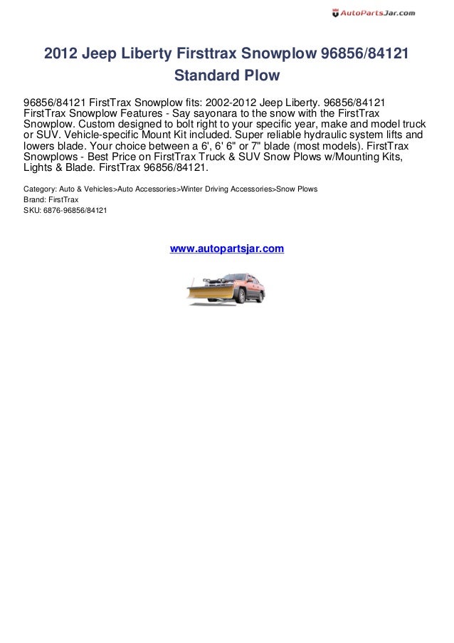 2012 jeep liberty firsttrax snowplow 9685684121 standard plow review by
