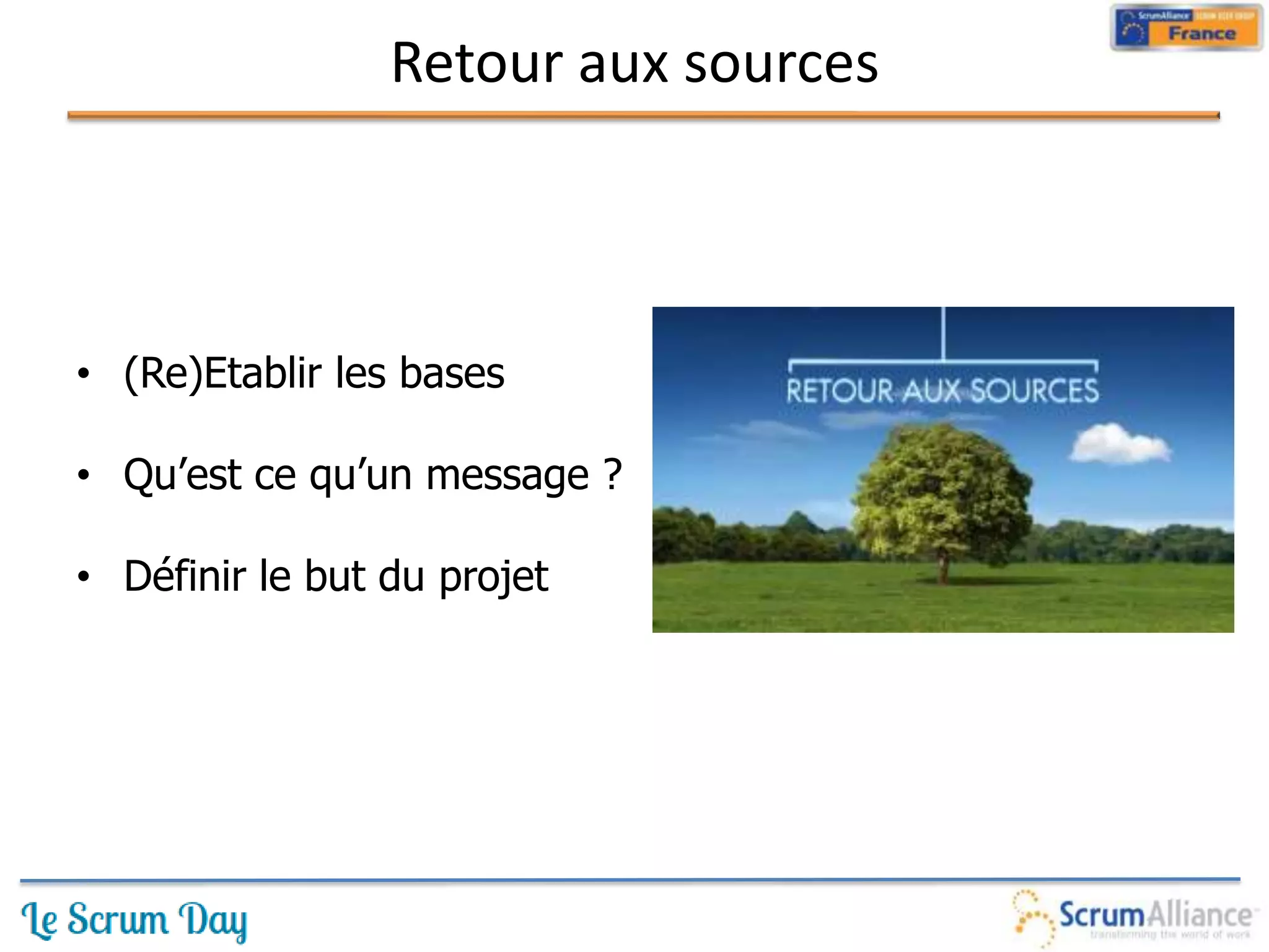 Retour aux sources



• (Re)Etablir les bases

• Qu’est ce qu’un message ?

• Définir le but du projet
 