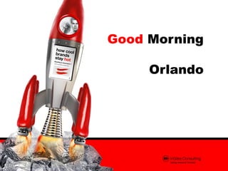 Good Morning

     Orlando
 